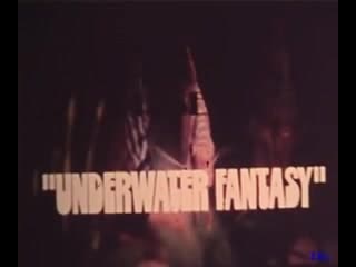 underwater fantasy - 1976